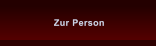 Zur Person Zur Person