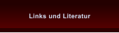 Links und Literatur Links und Literatur