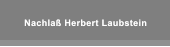 Nachla Herbert Laubstein Nachla Herbert Laubstein