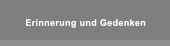 Erinnerung und Gedenken Erinnerung und Gedenken