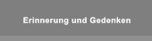 Erinnerung und Gedenken Erinnerung und Gedenken